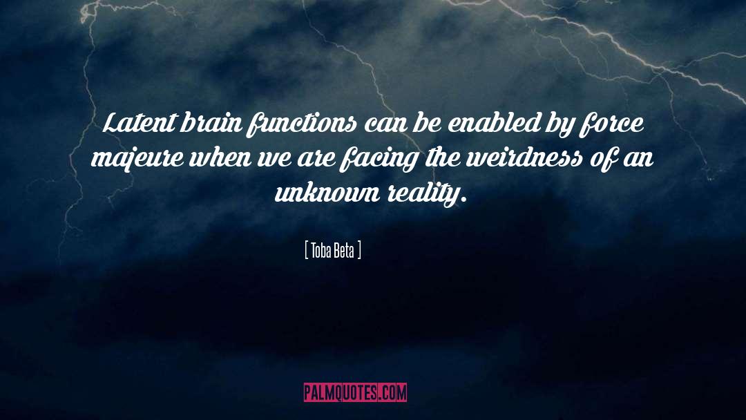 Weirdness quotes by Toba Beta
