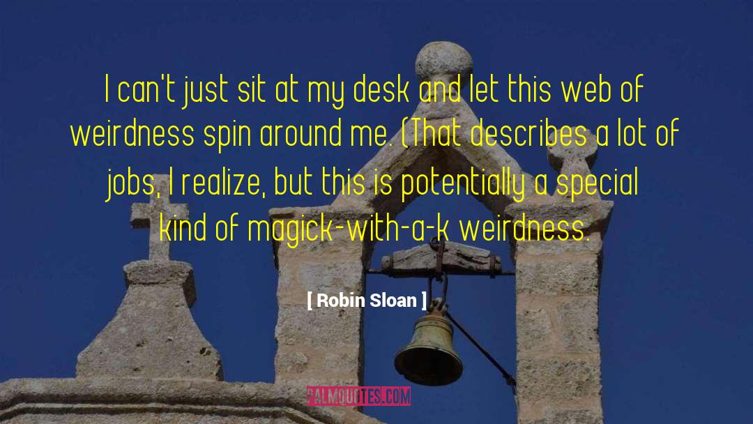 Weirdness quotes by Robin Sloan