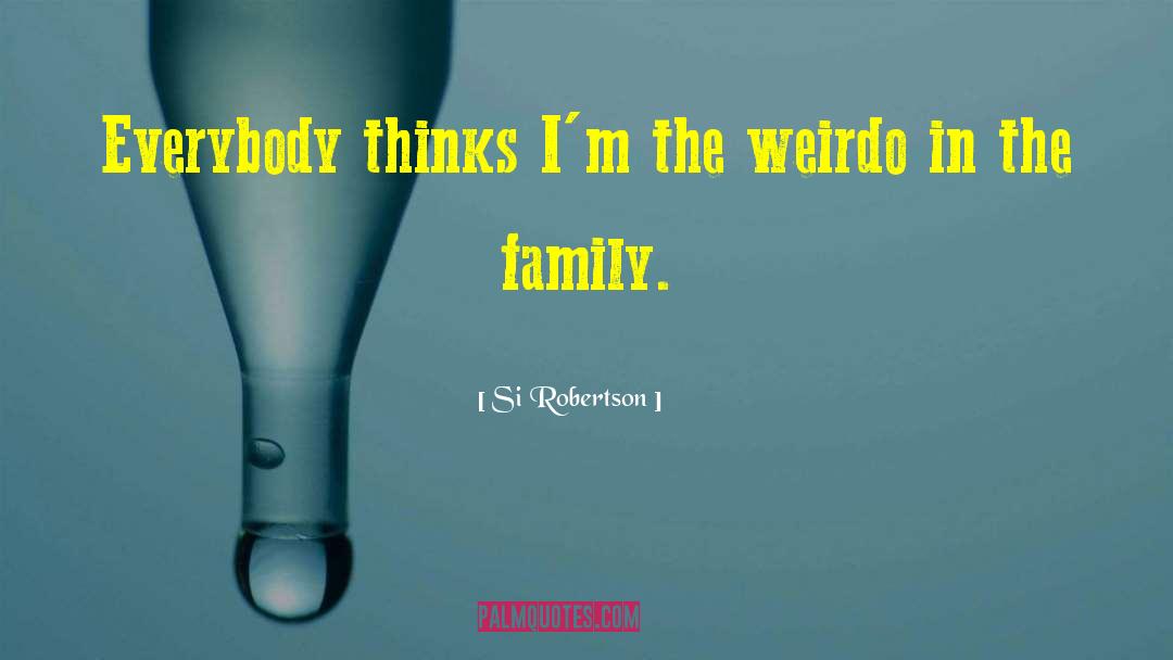 Weirdo quotes by Si Robertson