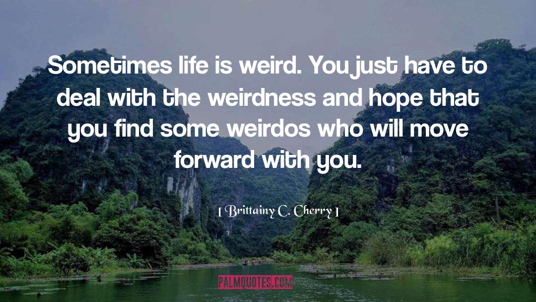 Weirdos quotes by Brittainy C. Cherry