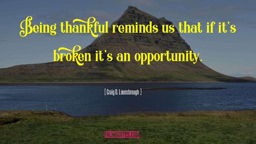 Weis Thanksgiving quotes by Craig D. Lounsbrough