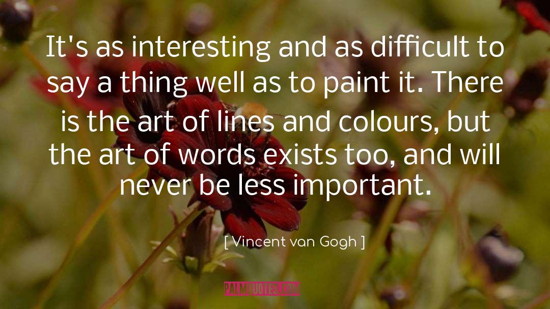 Weis Words quotes by Vincent Van Gogh