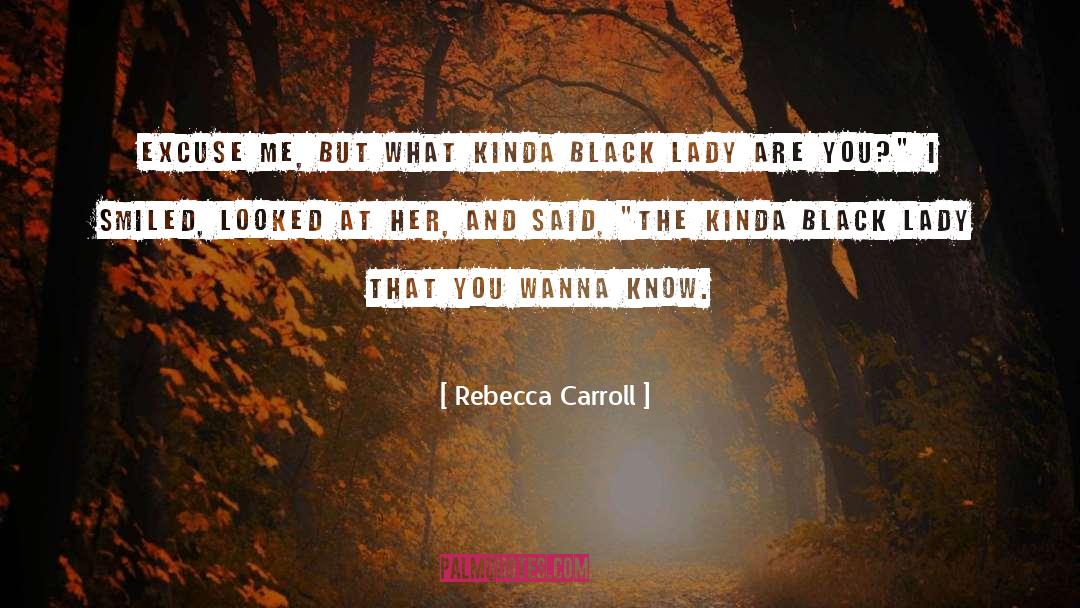 Weisiger Carroll quotes by Rebecca Carroll