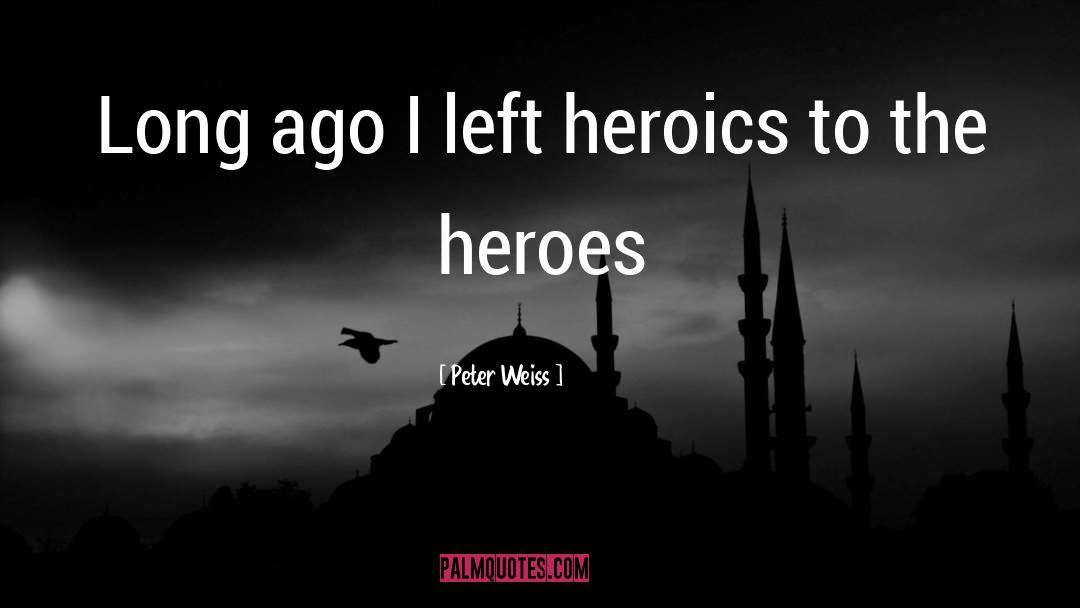 Weiss quotes by Peter Weiss
