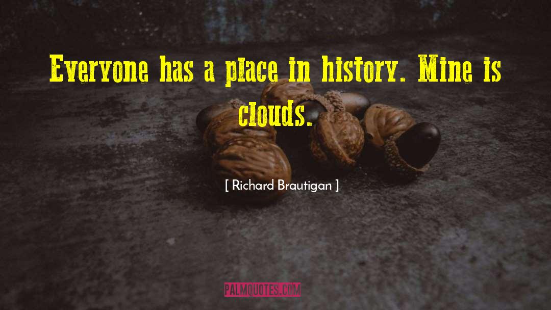 Weissbourd Richard quotes by Richard Brautigan