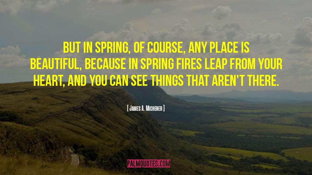 Welcome Spring quotes by James A. Michener