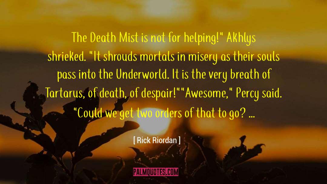 Welcome To The Underworld quotes by Rick Riordan