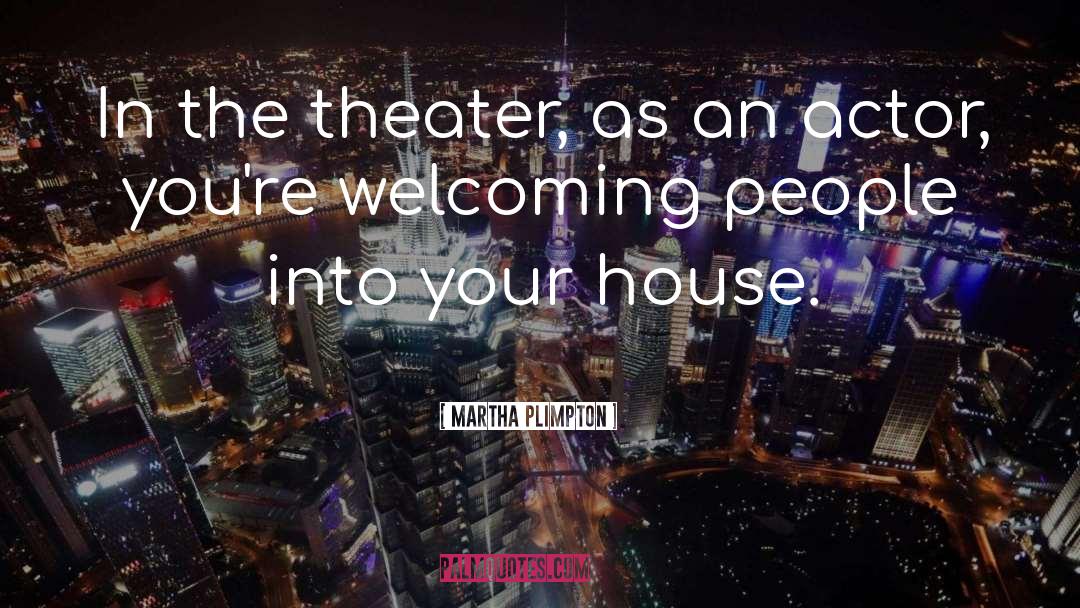 Welcoming quotes by Martha Plimpton