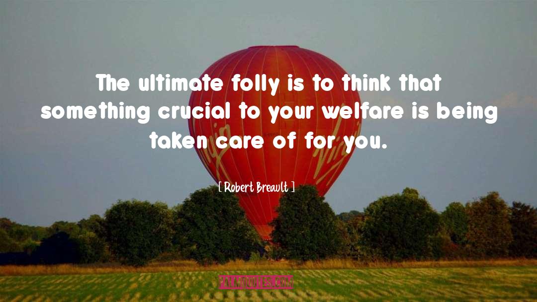 Welfare Economics quotes by Robert Breault