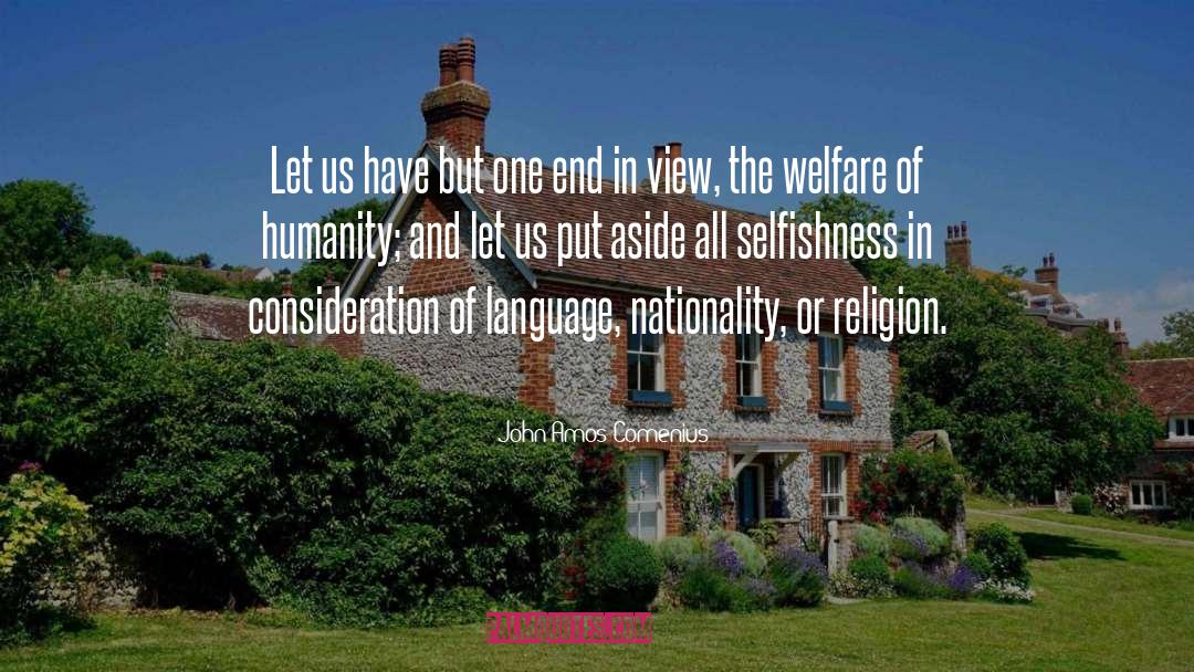 Welfare Of Humanity quotes by John Amos Comenius
