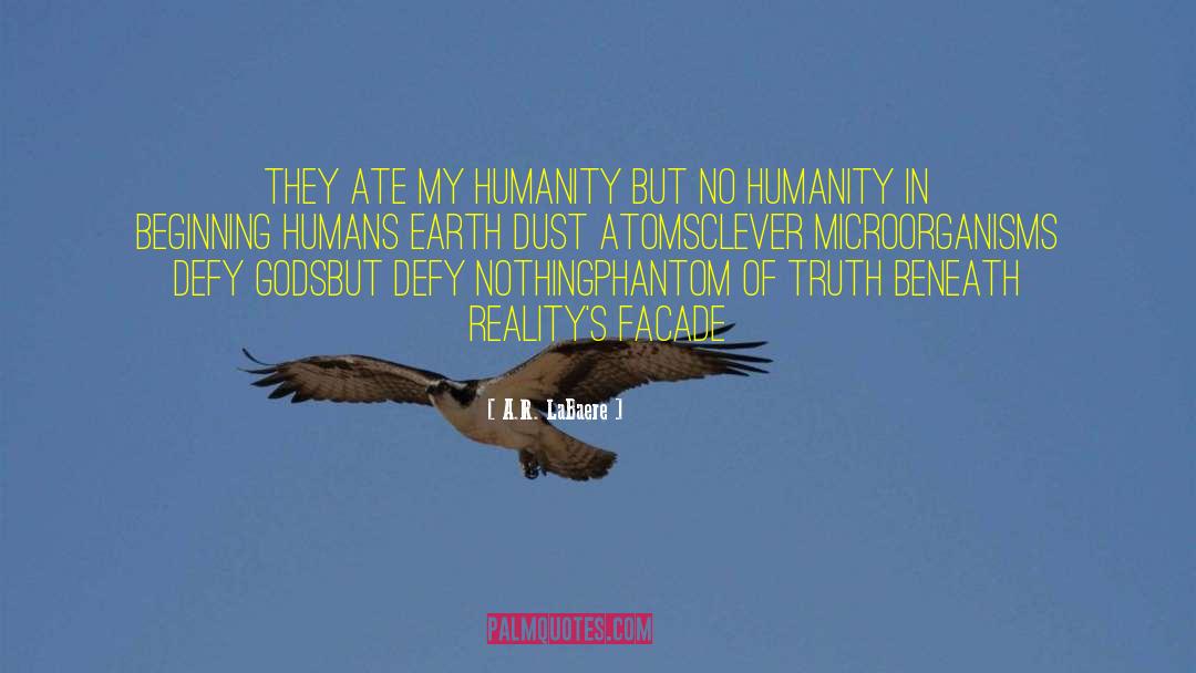 Welfare Of Humanity quotes by A.R. LaBaere