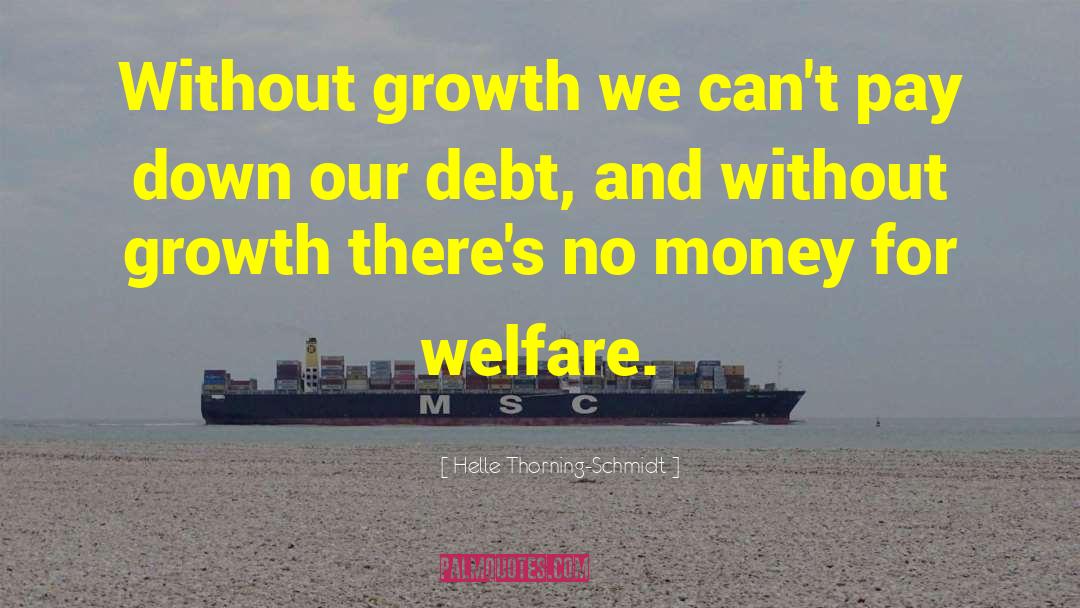 Welfare Programs quotes by Helle Thorning-Schmidt