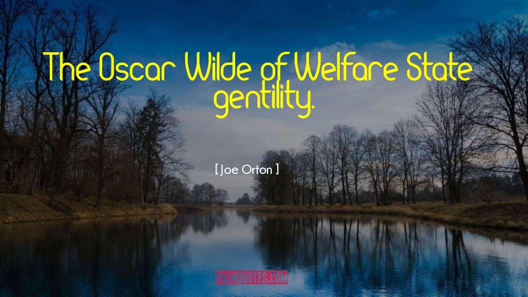 Welfare State quotes by Joe Orton