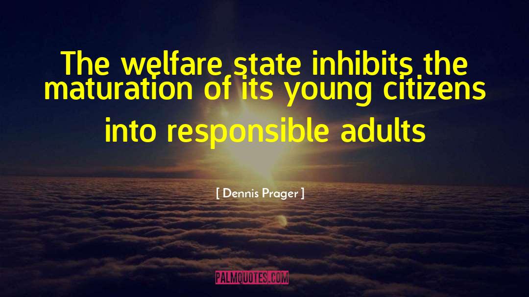 Welfare State quotes by Dennis Prager