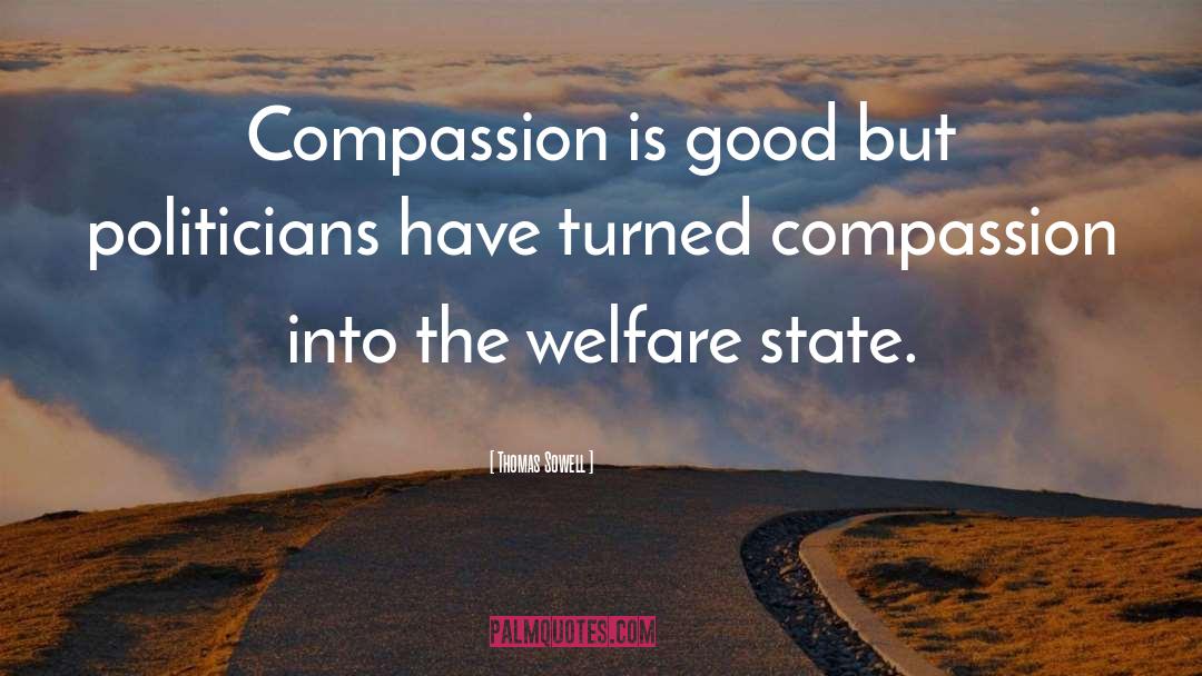 Welfare State quotes by Thomas Sowell