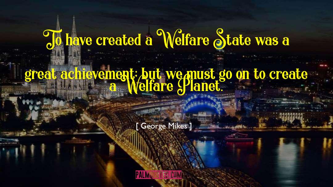 Welfare State quotes by George Mikes