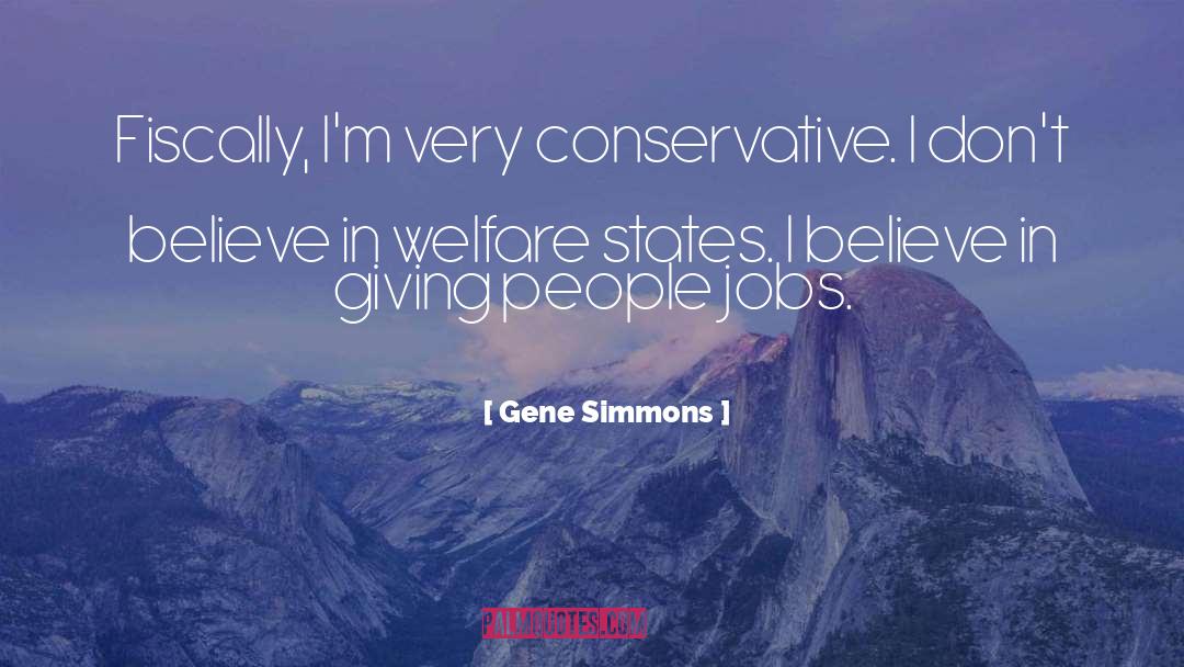 Welfare States quotes by Gene Simmons