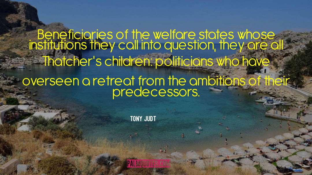 Welfare States quotes by Tony Judt