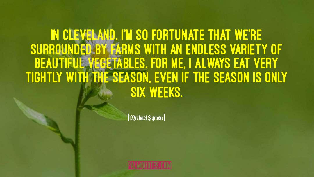 Welker Farms quotes by Michael Symon