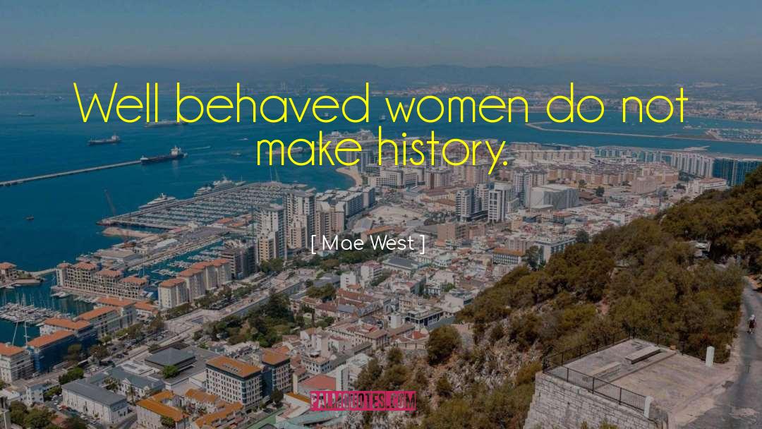 Well Behaved quotes by Mae West