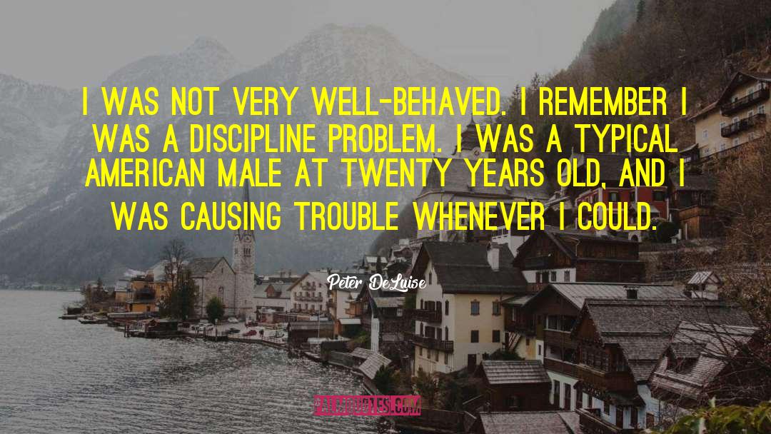 Well Behaved quotes by Peter DeLuise