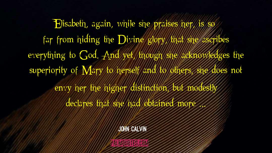 Well Deserved Praise quotes by John Calvin