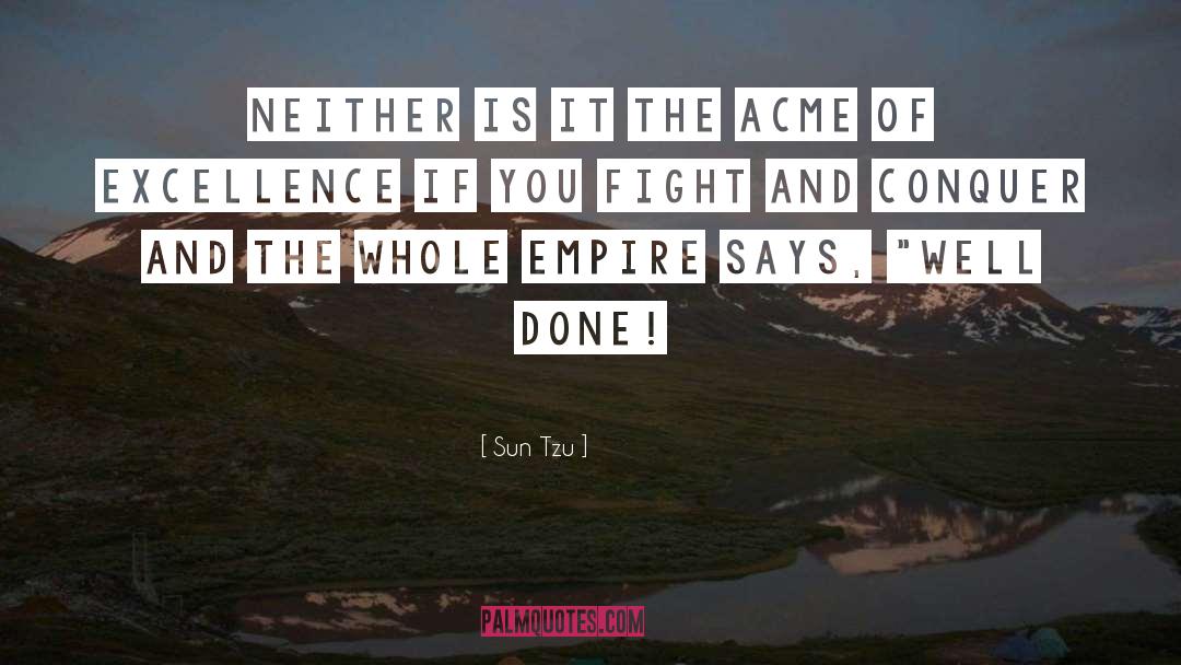 Well Done quotes by Sun Tzu