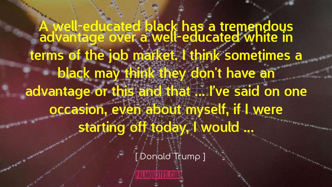 Well Educated quotes by Donald Trump