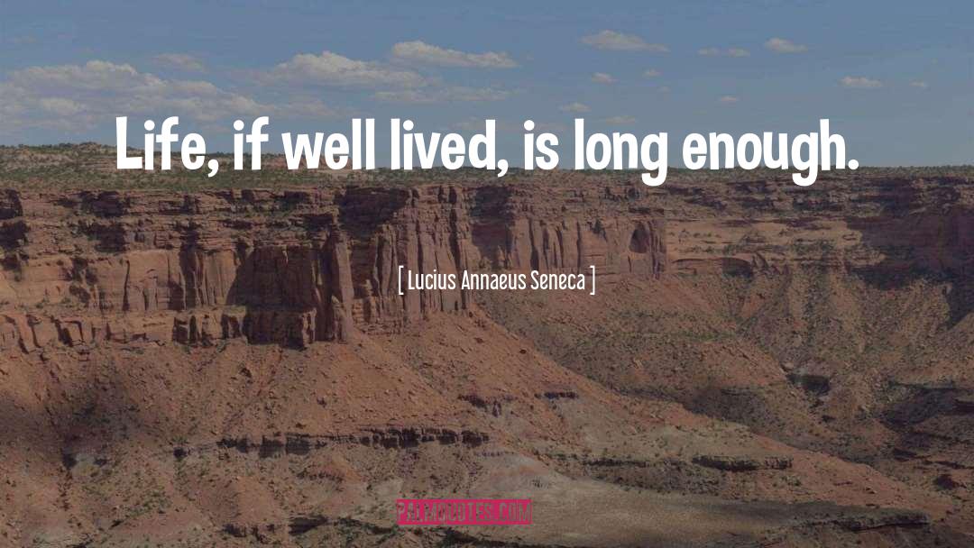 Well Lived quotes by Lucius Annaeus Seneca