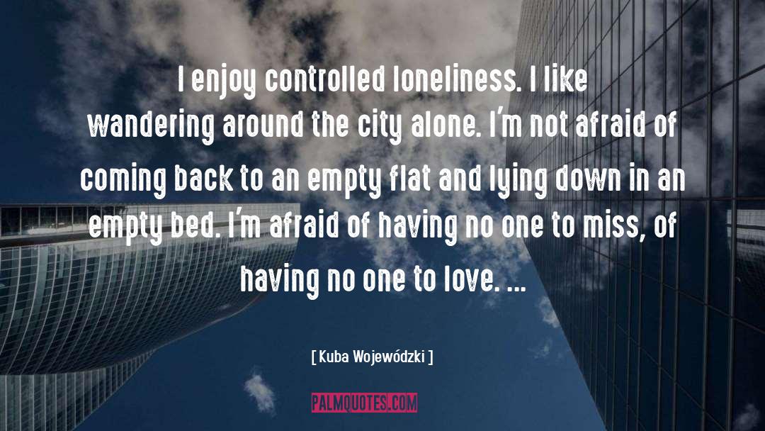 Well Of Loneliness quotes by Kuba Wojewódzki
