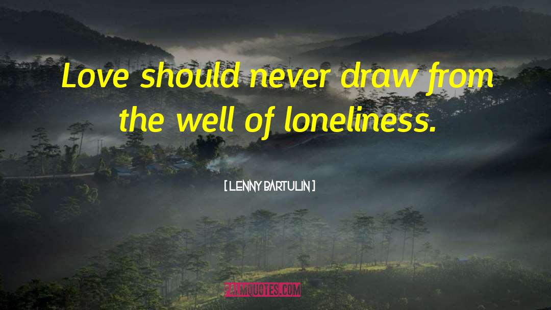 Well Of Loneliness quotes by Lenny Bartulin