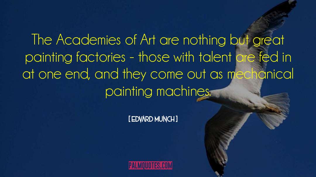 Well Oiled Machines quotes by Edvard Munch