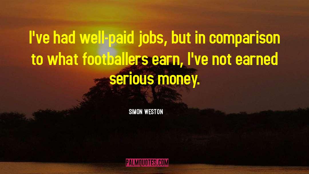 Well Paid quotes by Simon Weston