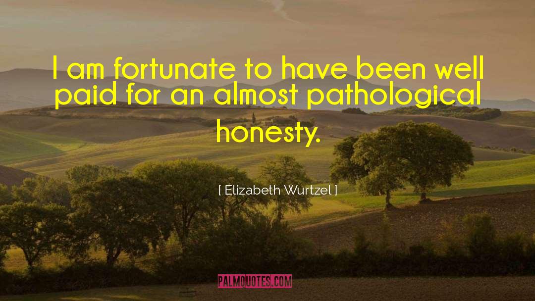 Well Paid quotes by Elizabeth Wurtzel
