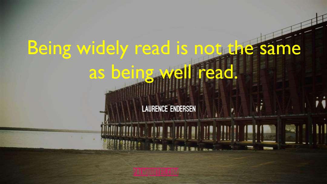 Well Read quotes by Laurence Endersen