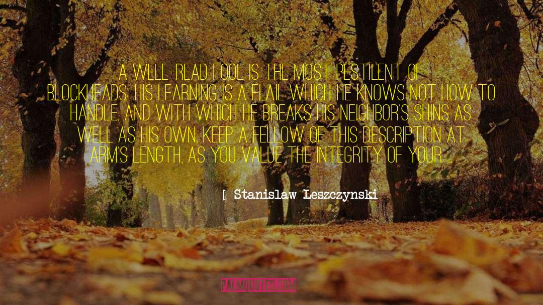 Well Read quotes by Stanislaw Leszczynski