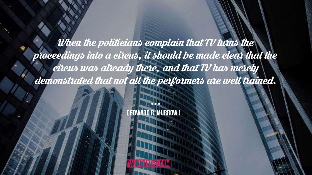 Well Trained quotes by Edward R. Murrow