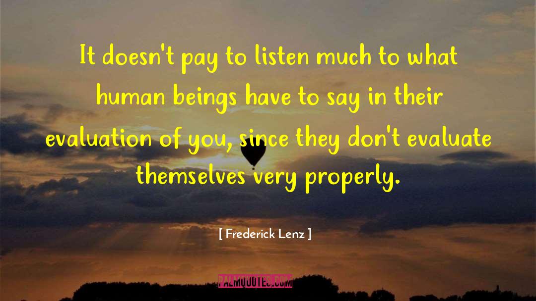 Wellbeing Of Humanity quotes by Frederick Lenz