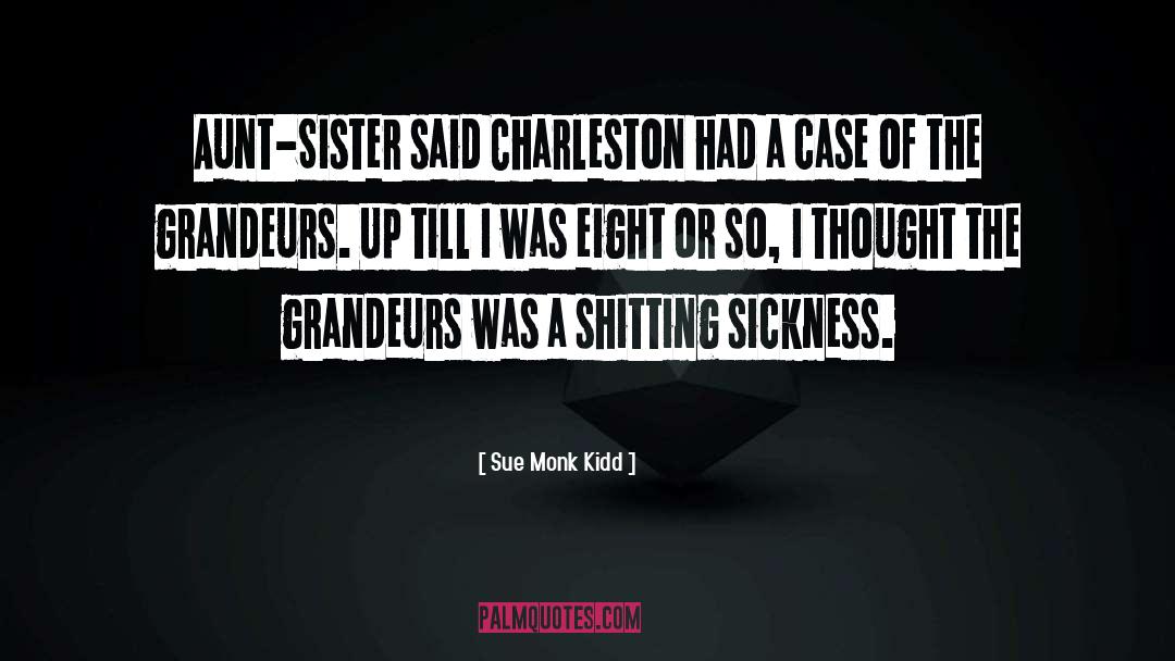 Wellingtons Charleston quotes by Sue Monk Kidd