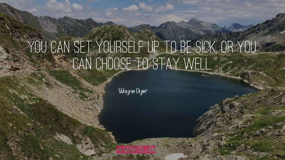Wellness At Work quotes by Wayne Dyer