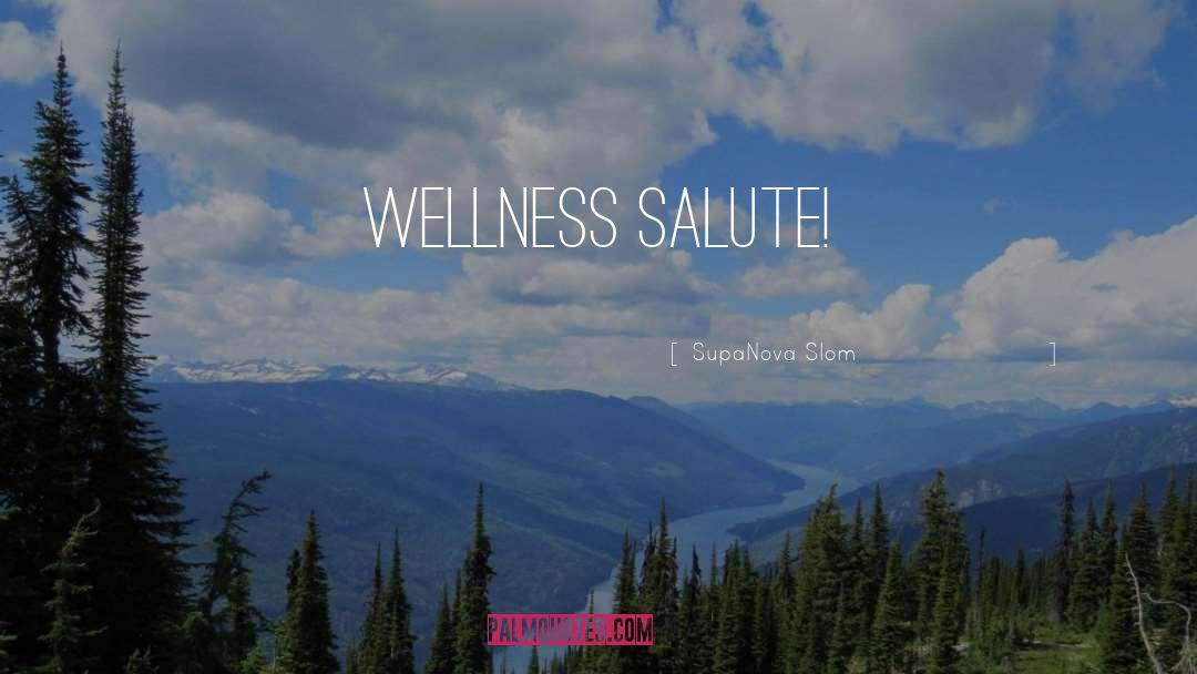 Wellness quotes by SupaNova Slom