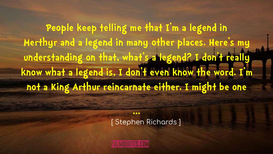 Welsh Hard Man quotes by Stephen Richards