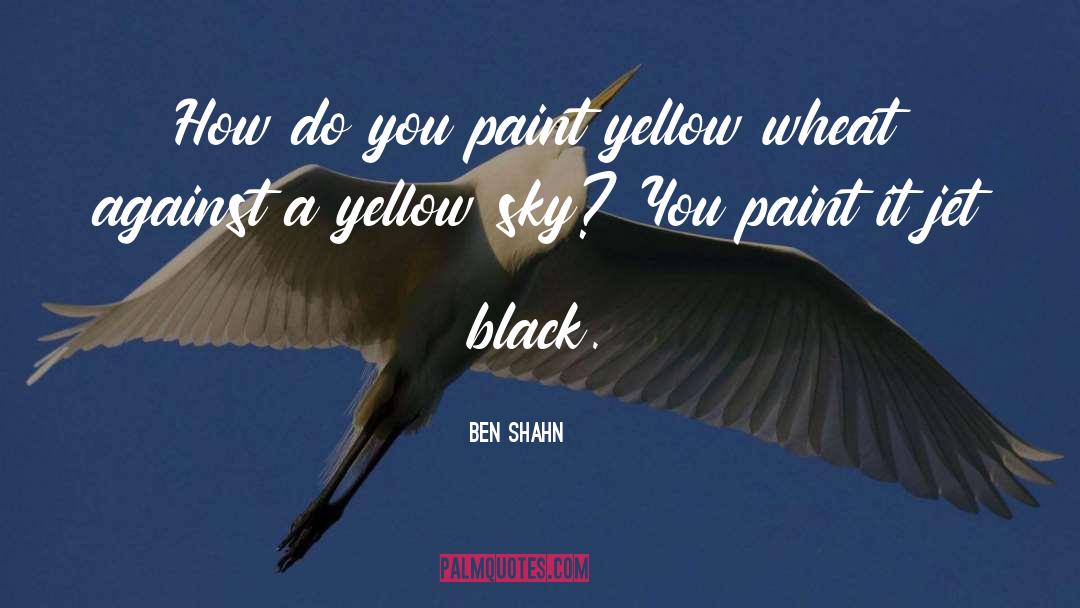 Wennersten Paint quotes by Ben Shahn