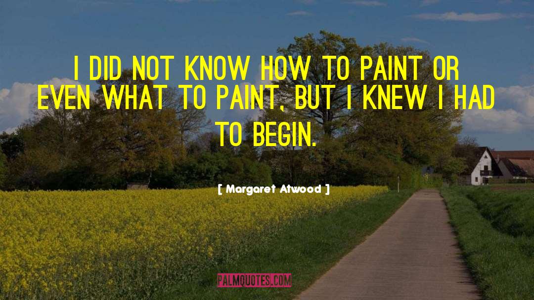 Wennersten Paint quotes by Margaret Atwood