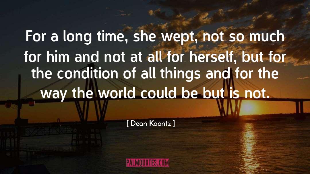 Wept quotes by Dean Koontz