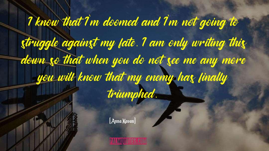 Were Doomed quotes by Anna Kavan
