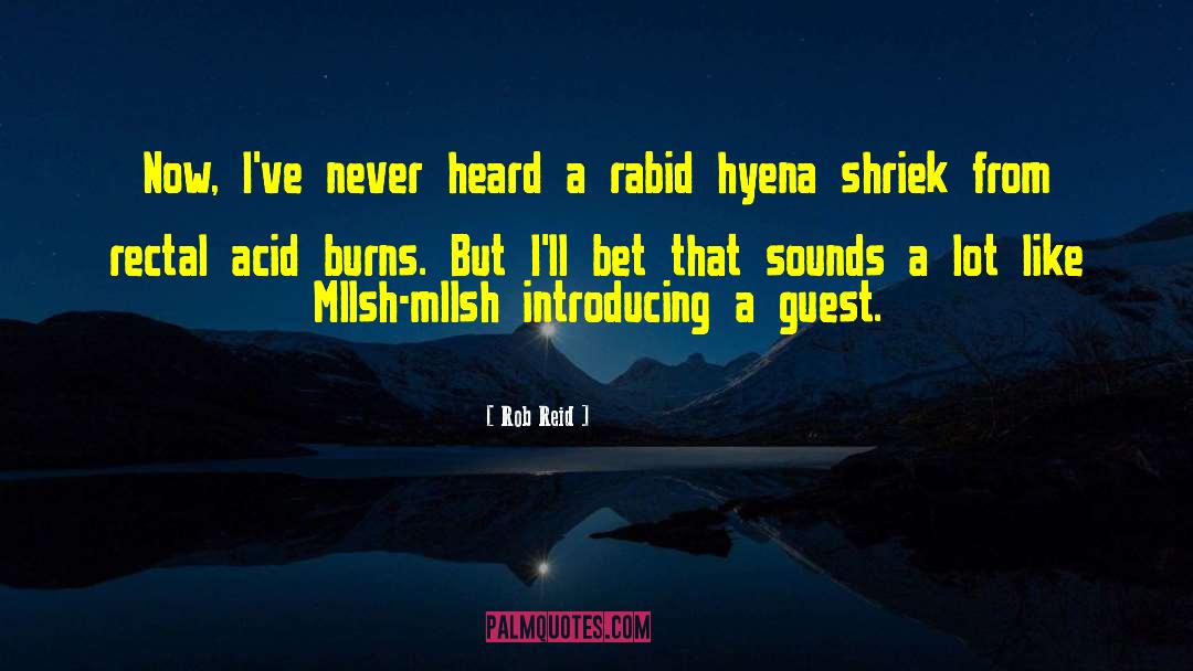 Were Hyena quotes by Rob Reid