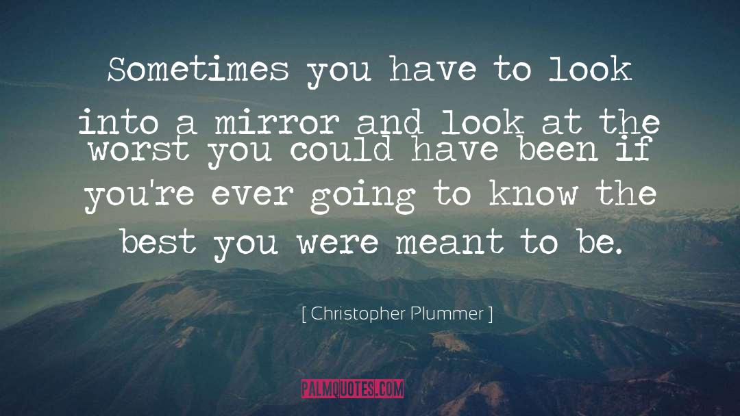 Were Meant To Be quotes by Christopher Plummer