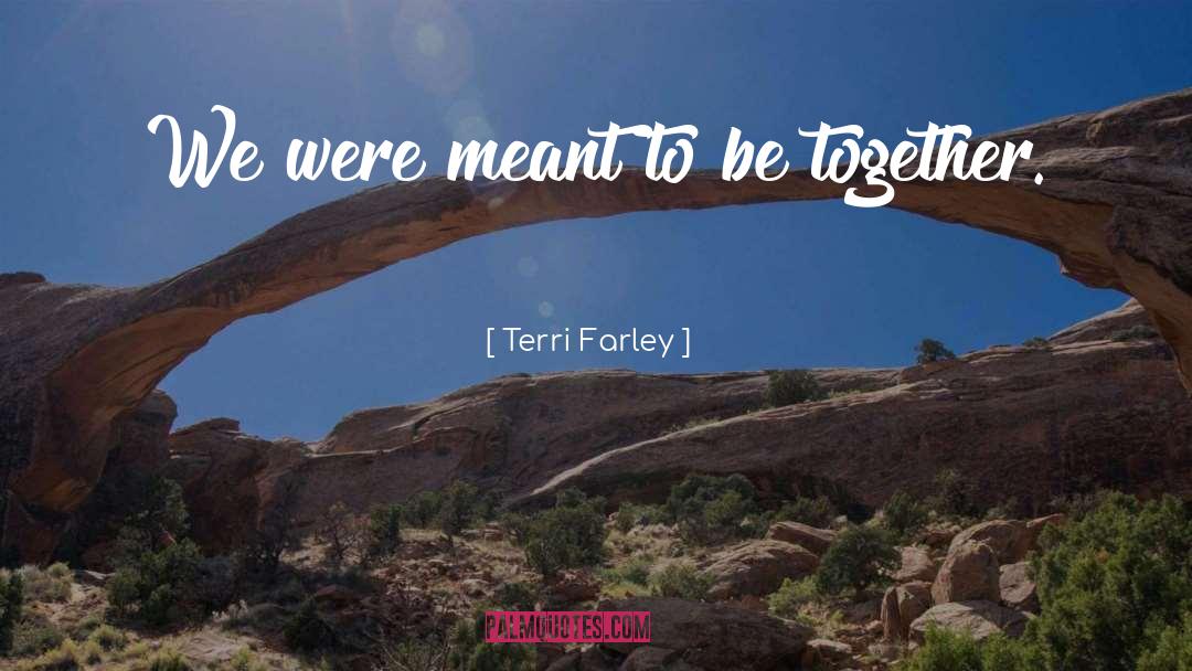 Were Meant To Be Together quotes by Terri Farley