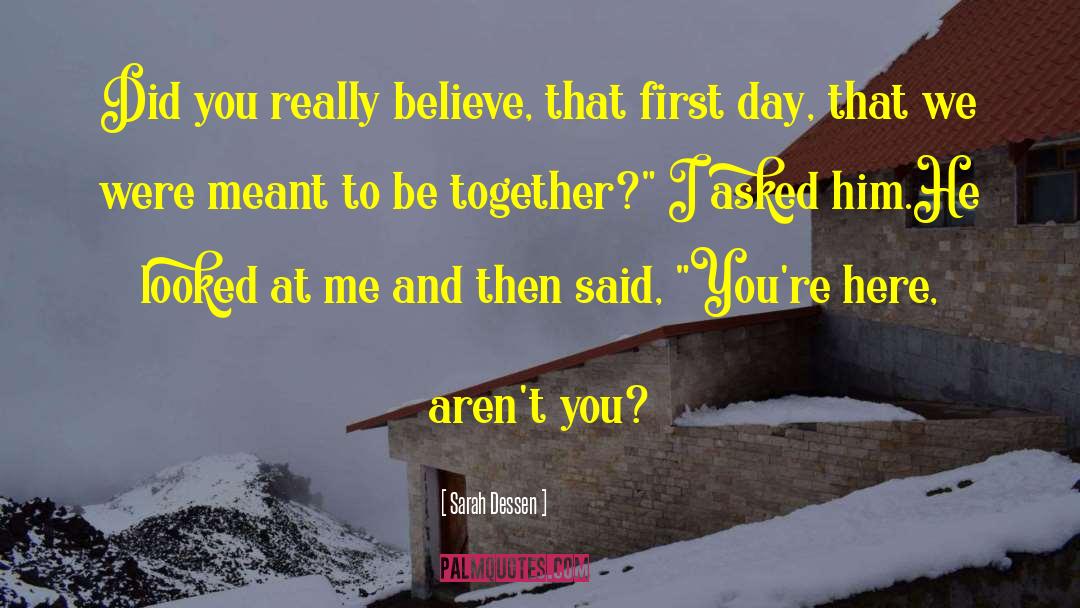 Were Meant To Be Together quotes by Sarah Dessen